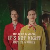 MR.BELT — IT S NOT RIGHT (BUT IT S OK)